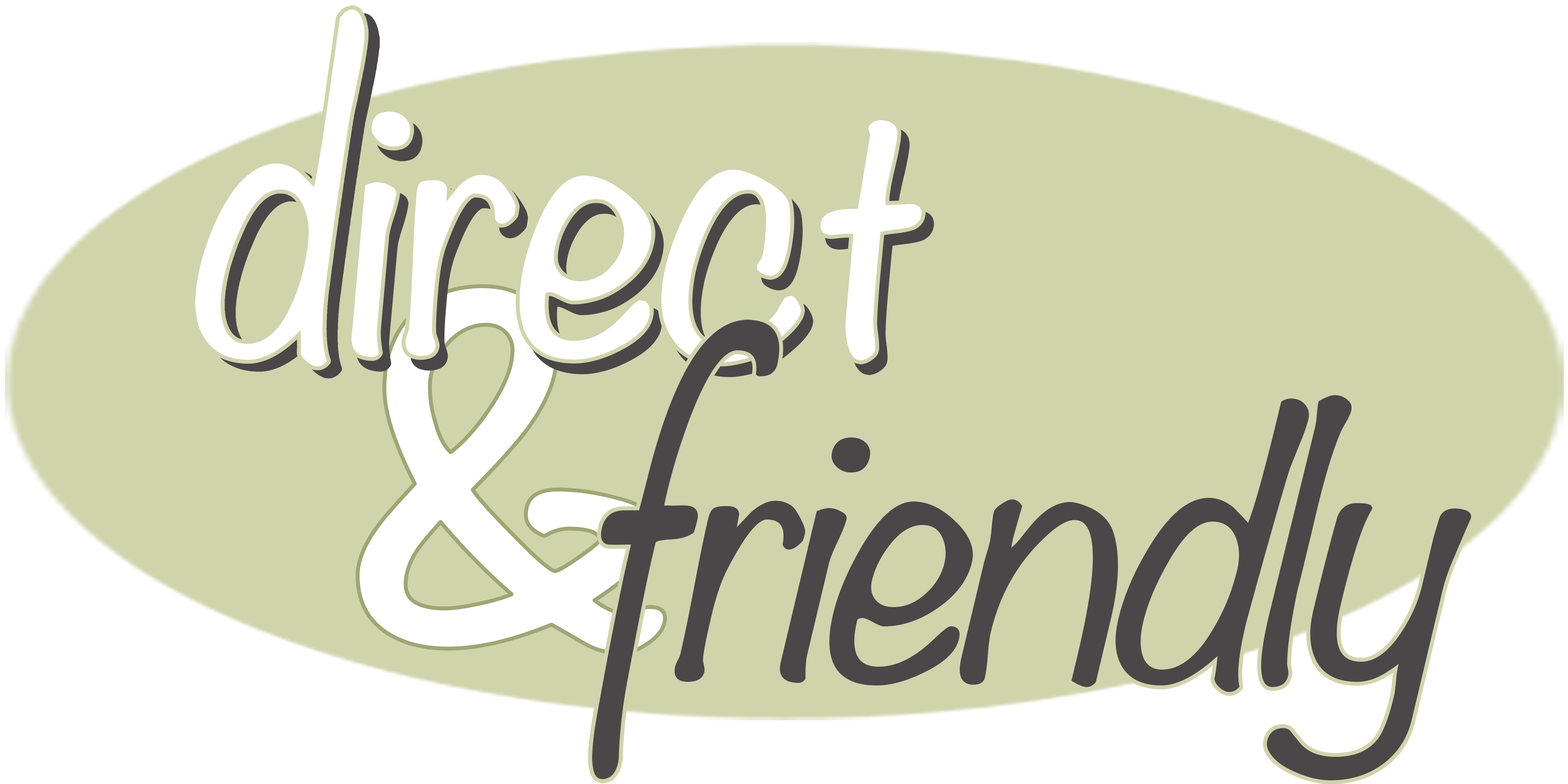 Direct & Friendly